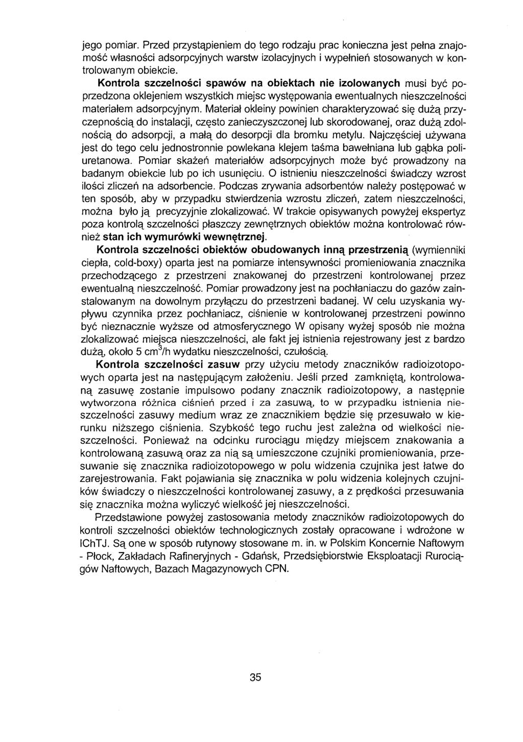 jego pomiar. Przed przystąpieniem do tego rodzaju prac konieczna jest pełna znajomość własności adsorpcyjnych warstw izolacyjnych i wypełnień stosowanych w kontrolowanym obiekcie.