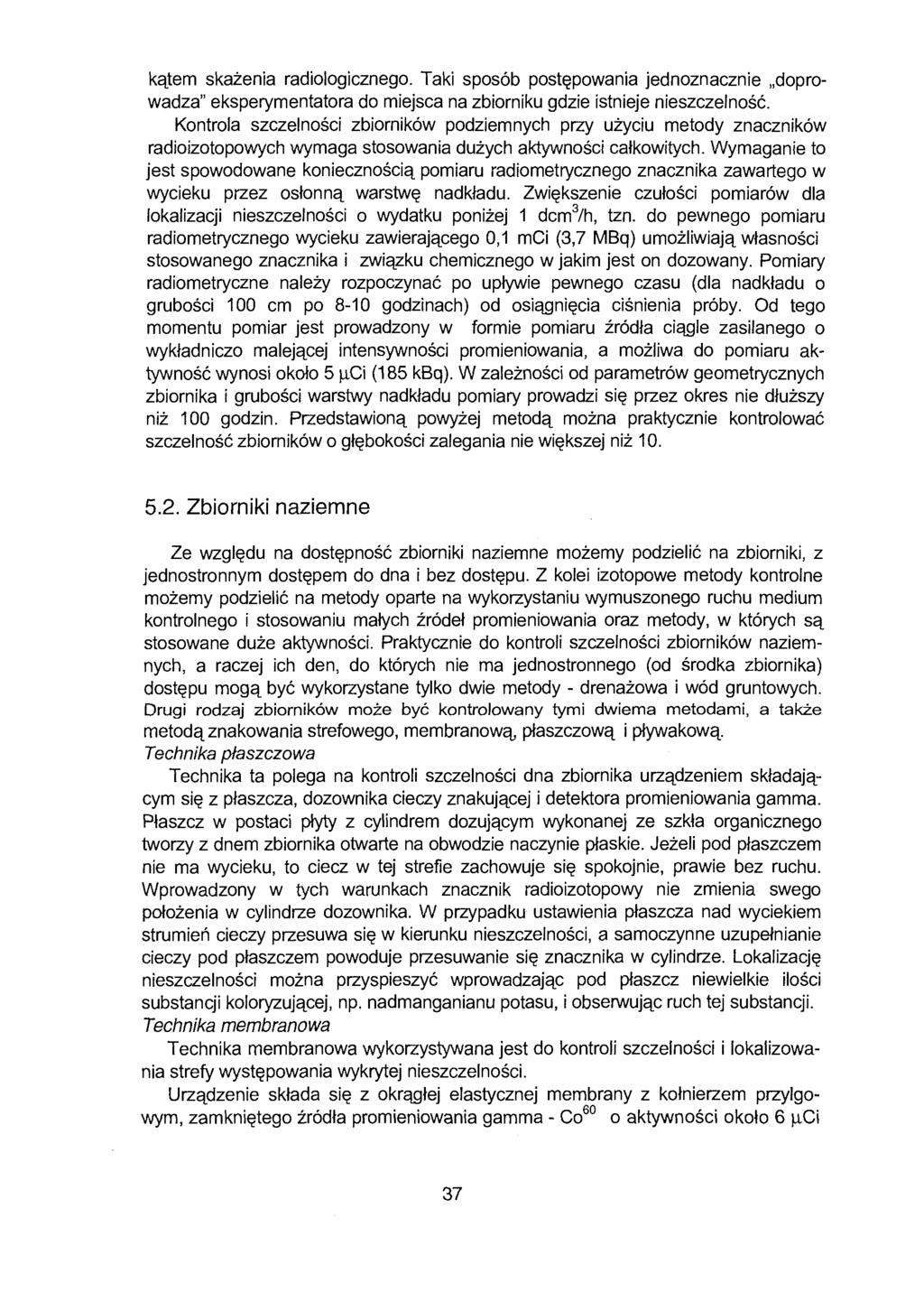 kątem skażenia radiologicznego. Taki sposób postępowania jednoznacznie doprowadza" eksperymentatora do miejsca na zbiorniku gdzie istnieje nieszczelność.