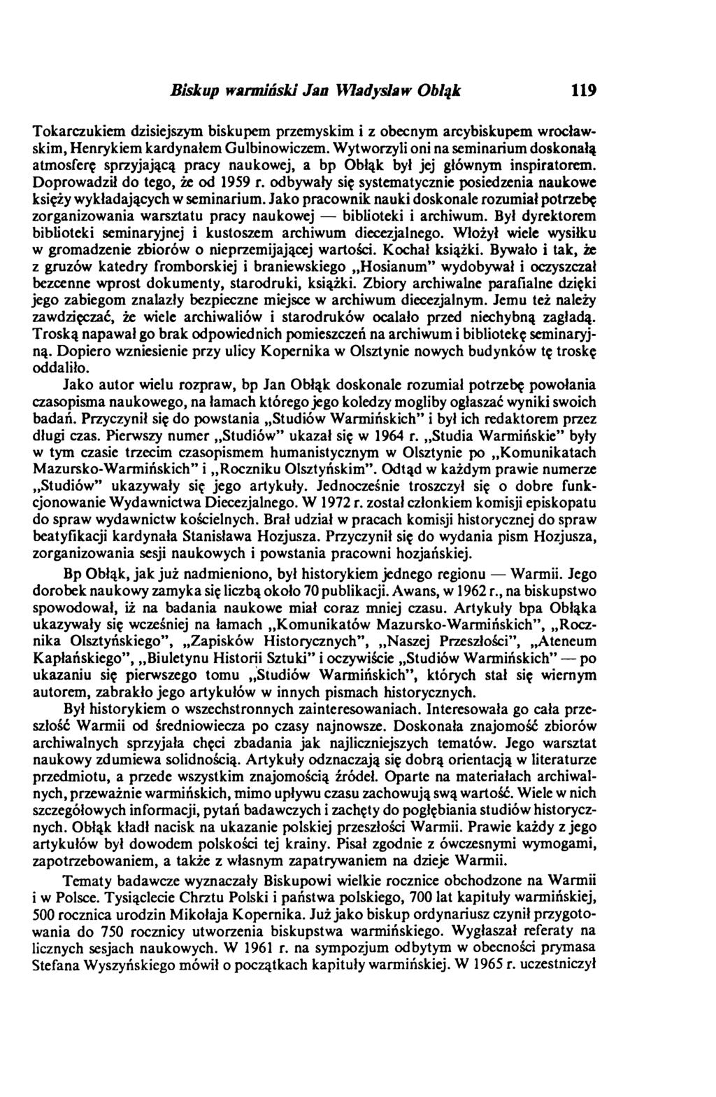Biskup warmiński Jan Władysław Obłąk 119 Tokarczukiem dzisiejszym biskupem przemyskim i z obecnym arcybiskupem wrocławskim, Henrykiem kardynałem Gulbinowiczem.