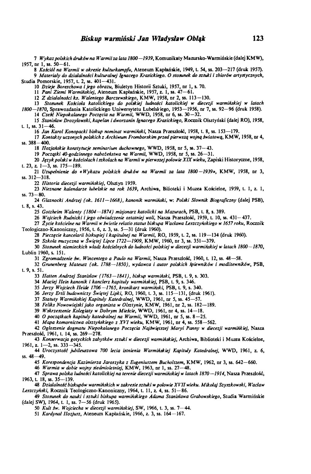 Biskup warmiński Jan Władysław Obłąk 123 7 Wykaz polskich druków na Warmii za lala 1800 1939, Komunikaty Mazursko-Warmińskie (dalej KMW), 1957, nr 1, ss. 50-61.