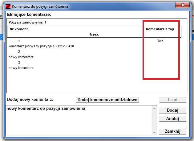 Informacja, który komentarz pochodzi z zapotrzebowania oddziałowego oznaczona jest w kolumnie Komentarz z zapotrzebowania słowem TAK: Aby