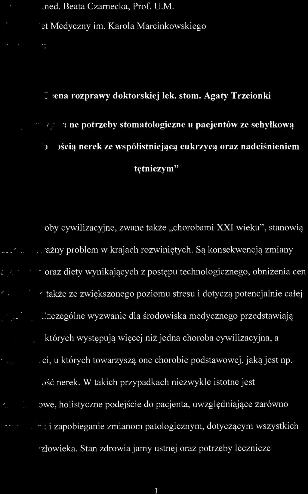 Dr hab. n. med. Beata Czarnecka, Prof. U.M. Uniwersytet Medyczny im. Karola Marcinkowskiego w Poznaniu Ocena rozprawy doktorskiej lek. stom. Agaty Trzcionki pt.