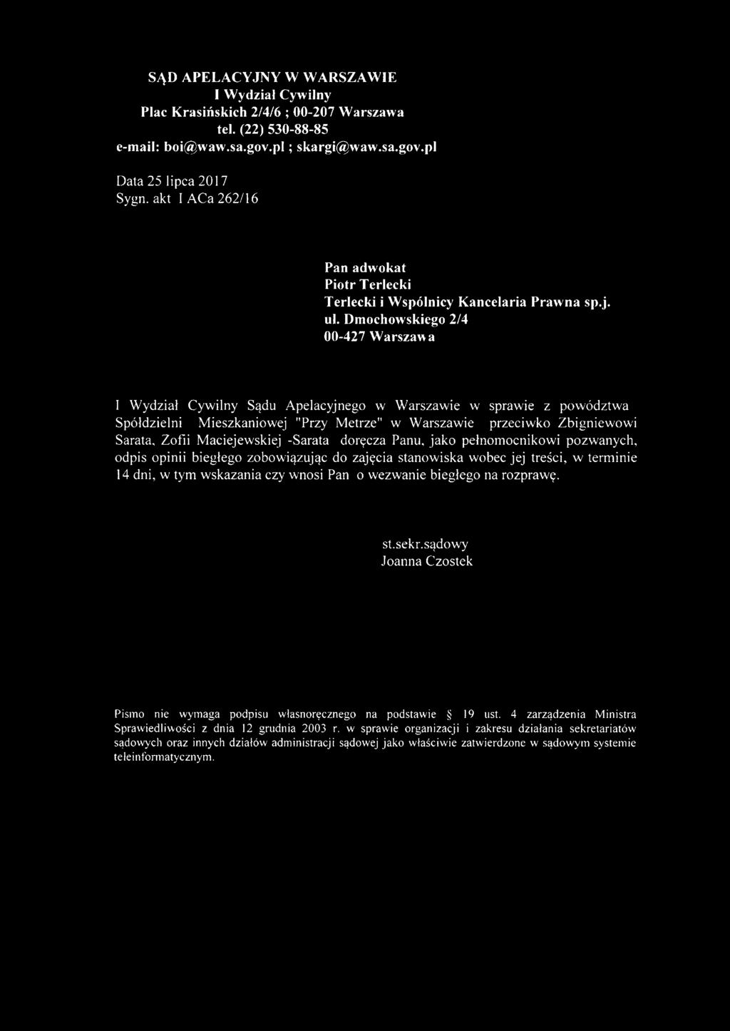 Dmochowskiego 2/4 00-427 Warszaw a I Wydział Cywilny Sądu Apelacyjnego w Warszawie w sprawie z powództwa Spółdzielni Mieszkaniowej "Przy Metrze" w Warszawie przeciwko Zbigniewowi Sarata, Zofii