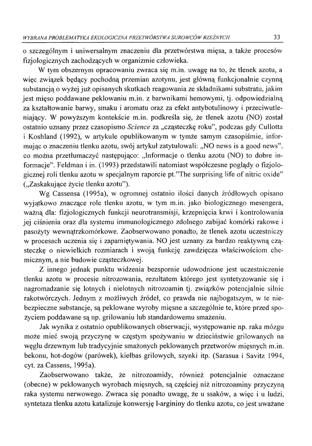 WYBRANA PROBLEMATYKA EKOLOGICZNA PRZETWÓRSTWA SUROWCÓW RZEŹNYCH 33 0 szczególnym i uniwersalnym znaczeniu dla przetwórstwa mięsa, a także procesów fizjologicznych zachodzących w organizmie człowieka.