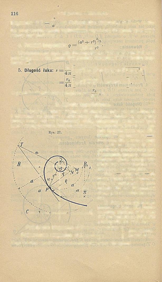 Dział pierwszy. Matematyka. V biegunowa 0 7, zaś Podnormalna biegunowa O N = a = stałej. Stąd w ynika sposób w ykreślania stycznej do spirali (por. niżej spiralę hyperboliczną). 4.