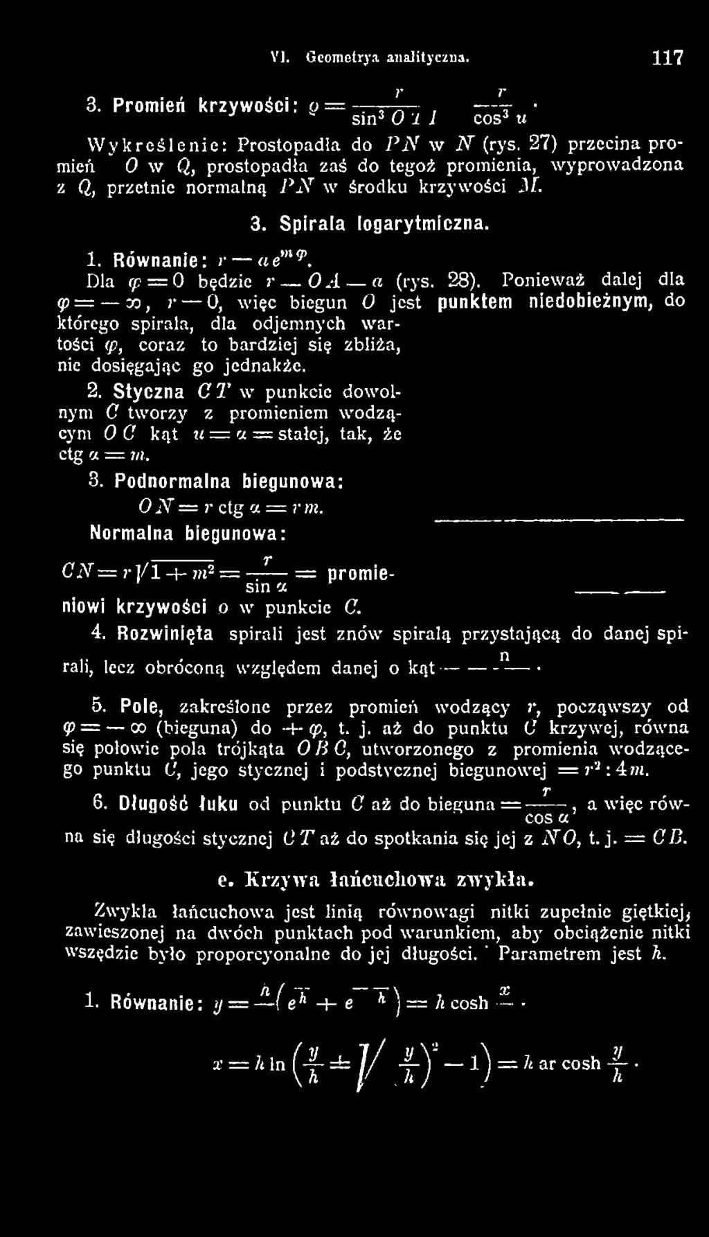 Styczna C T w punkcie dow olnym C tw orzy z promieniem w odzącym 0 C k ąt u = a = stałej, tak, że ctg a = i)i. 3. Podnormalna biegunowa: O JV = r ctg a = )»«.