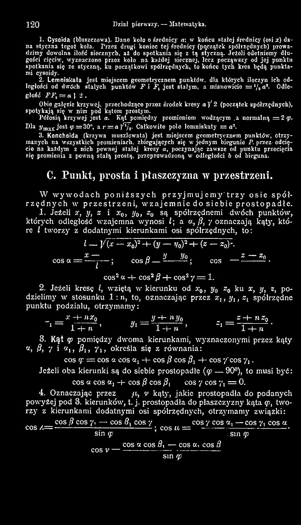 Odległość F Ą = a ) 2, Obie gałęzie krzywej, przechodzące przez środek kresy a Y 2 (początek spółrzędnych), spotykają się w nim pod kątom prostym. Półosią krzywej jest a.