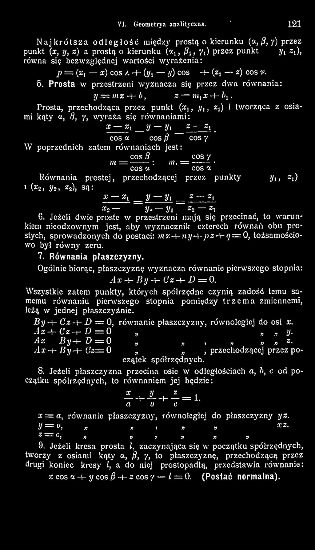 /i z Z _ cos a cos 9 cos 7 W poprzednich zatem równaniach je st: cos B cos 7 Ht = ------ : uf, = ------- cos et cos «Równania prostej, przechodzącej przez punkty y,, z^ > f e, 2/2, *2), s ą : a «i _