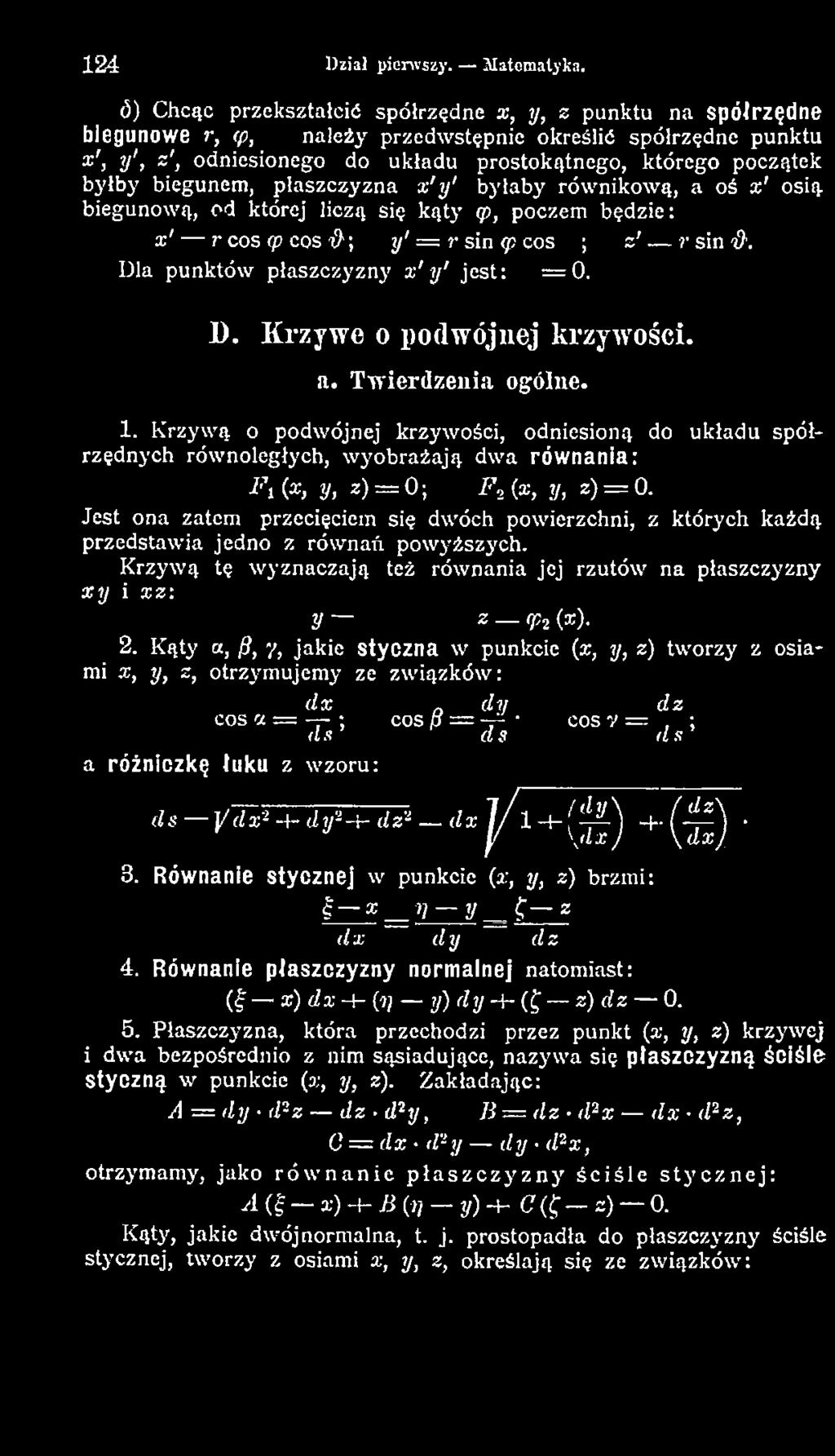 Je st ona zatem przecięciem się dwóch powierzchni, z których każdą przedstawia jedno z równań pow yższych. K rzyw ą tę w yzn aczają też rów nania je j rzutów na płaszczyzny xy i xz: y z tp2(x). 2.