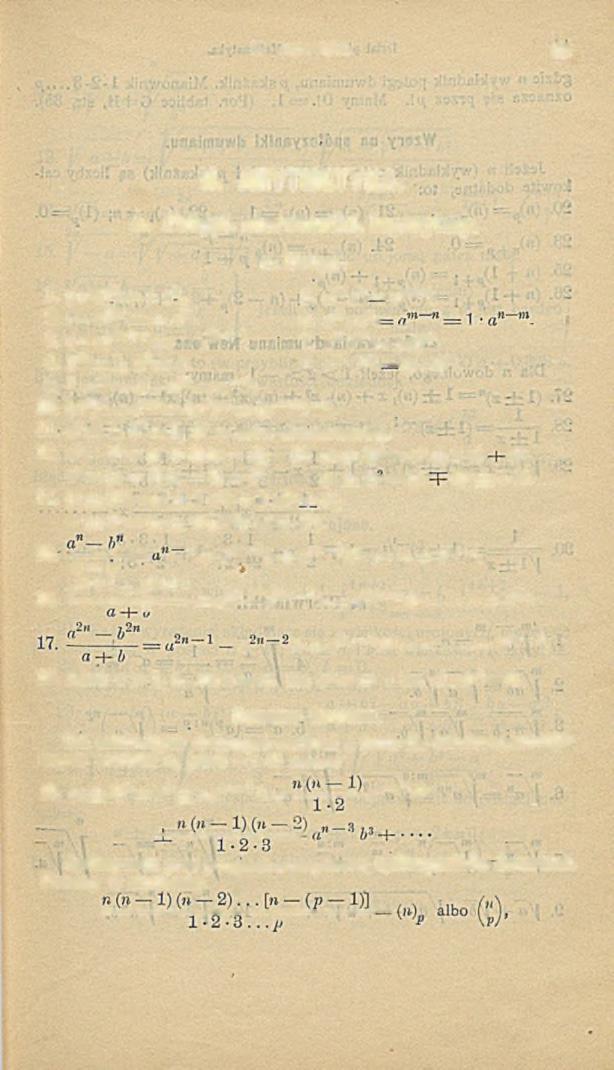 II. Arytmetyka. 43 II. ARYTMETYKA. A. Potęgi, pierwiastki, logarytmy. a. Potęgi. 1. ( + o)n= -f- a".. 5. am a n a *+. 2- ( n)2n = -+- a 2"- 6 '.a m -.an-... 3. ( - a)2 + 1 =.