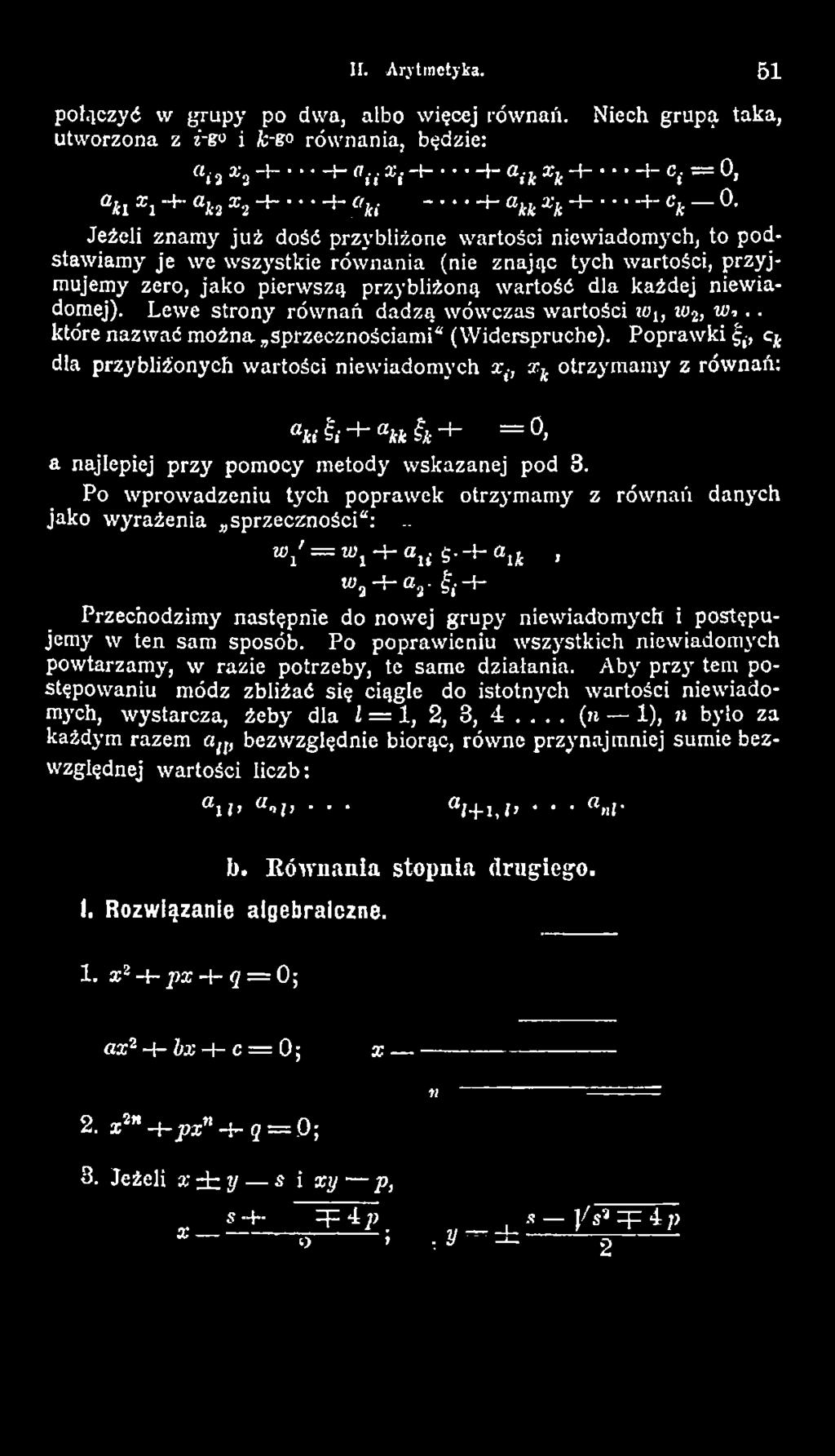 <_ + tt & H- = 0, a najlepiej przy pom ocy metody wskazanej pod 3. Po wprowadzeniu tych popraw ek otrzym am y z równań danych jako wyrażenia sprzeczności : - i C j ' = t i łj ł a 1{ j.