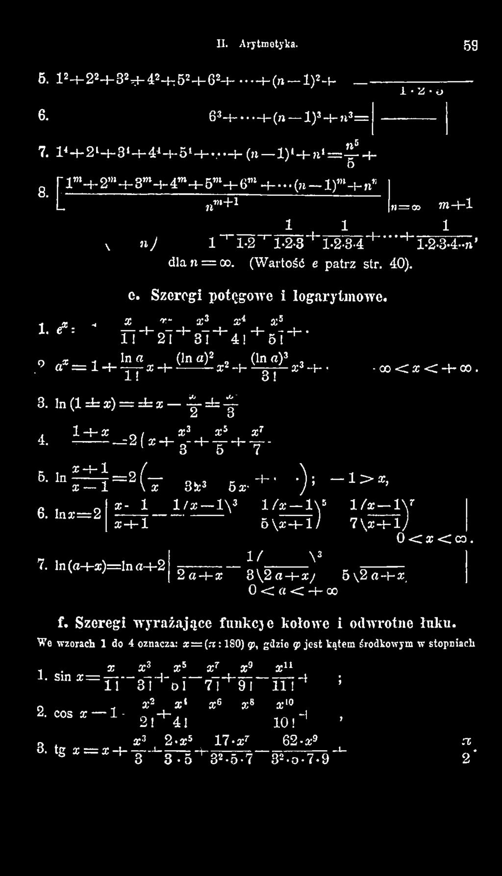 l n x = 2 3te3 5 x- 4- ) ; 1 > a, g - 1 1 / * i y i / «i y i / g i y 4-1 B\x4-1/ 7\x4-iy 0 < g < c o. 7. In (a-t-x)=ln a-t-2 1/ \ 3 2o-)-g 3\2a4-x/ 5\2«4-x, 0 < a < 4- oo f.