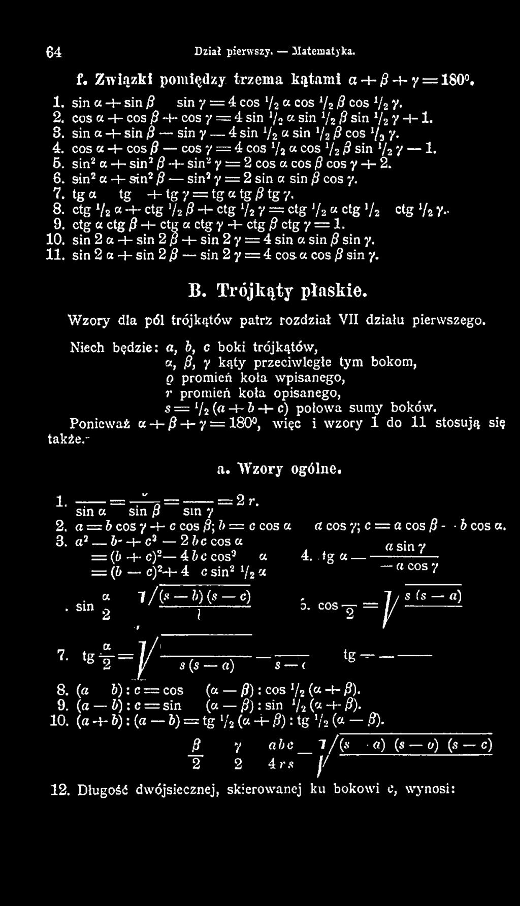 sin 2 7 = 4 cos a cos js sin 7. B. Trójkąty płaskie. W zory dla pól trójkątów patrz rozdział V II działu pierwszego.