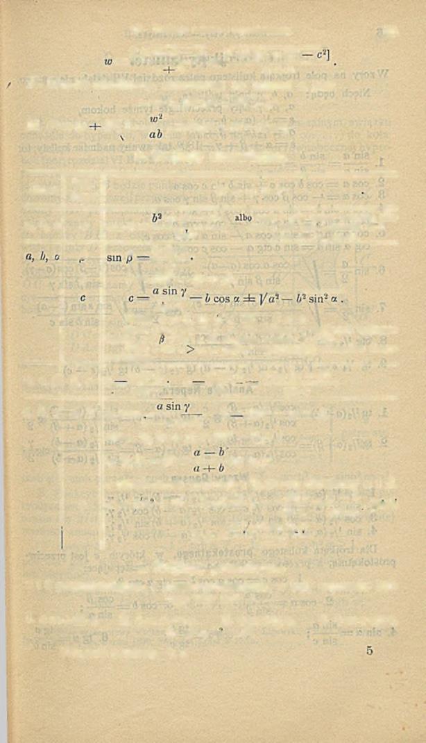 III. Funkcye kołowe i hyperboliczne. 65 _ 2 /a b s (s c) \/ ab [(g -f- b)2 ci h a -t- b 13. Długość ośrodkowej, skierowanej ku bokowi c, je st: m,== Vs ]/2 (a2 -+- b2) c2. 14.