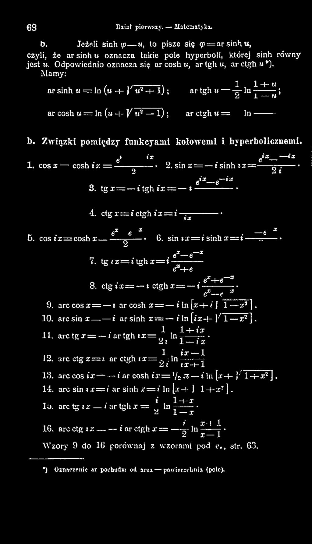 cos t 'x = c o s h x ---- =------ 6. sin t x = i sinh x = t ~---------- Z _ g X ß X 7. t g» x = = i t g h x = i - cx-+-e ex-+-e~x 8. c t g ix = i c t g h x = i ---- ex e x 9.