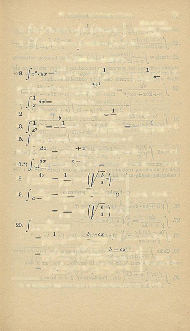 IV. Rachunek różniczkowy i całkowy. 75 (Odwrócenie r r r (' 6 - \dy / / ( *» y ) d x = - \ dx \ f (?, y)dy. > porządku całkowania). J J J J ) wami 7.