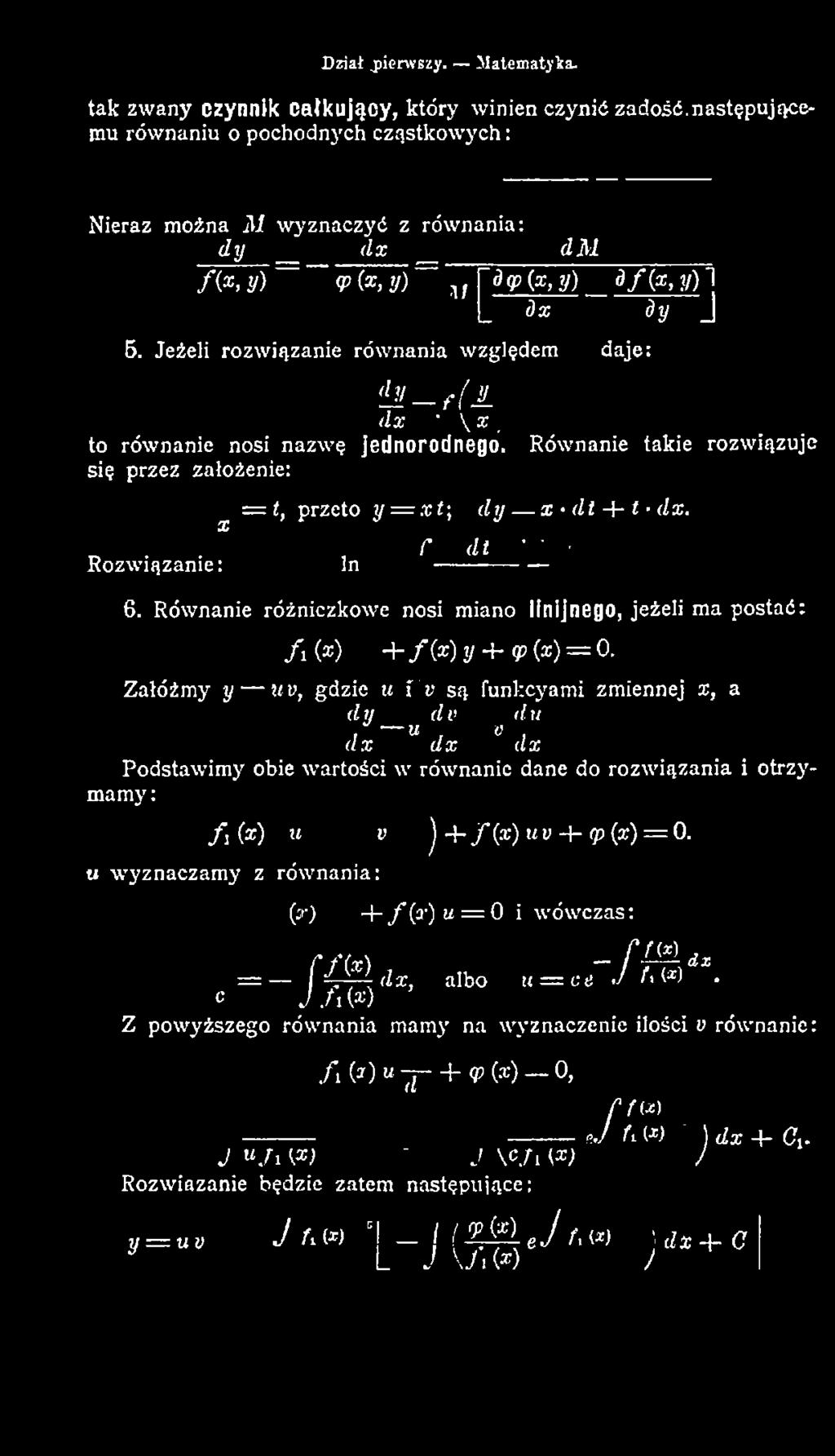 Równanie różniczkowe nosi miano linijnego, jeżeli ma postać: f i (*) + f ( x ) y + <p (x) = 0.