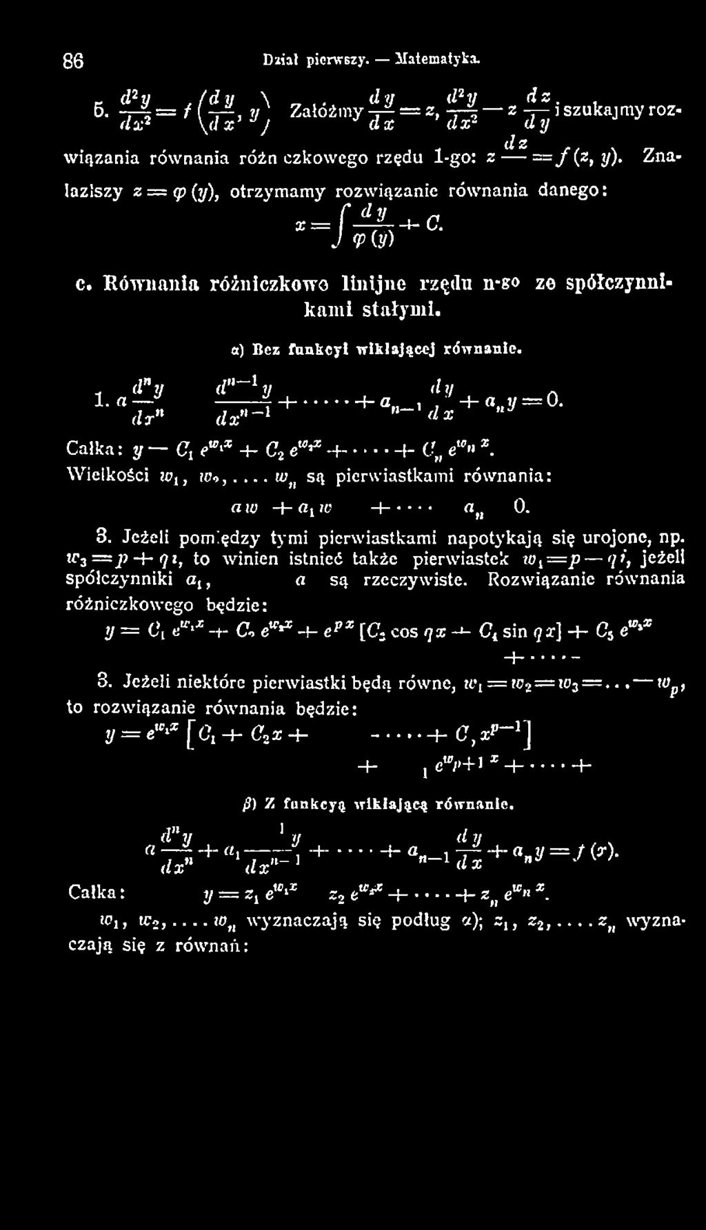 Jeżeli pontędzy tymi pierwiastkam i napotykają się urojone, np w3 = i> + i.*, to winien istnieć także pierwiastek wl= p <J i, jeżeli spółczynniki al, a są rzeczyw iste.