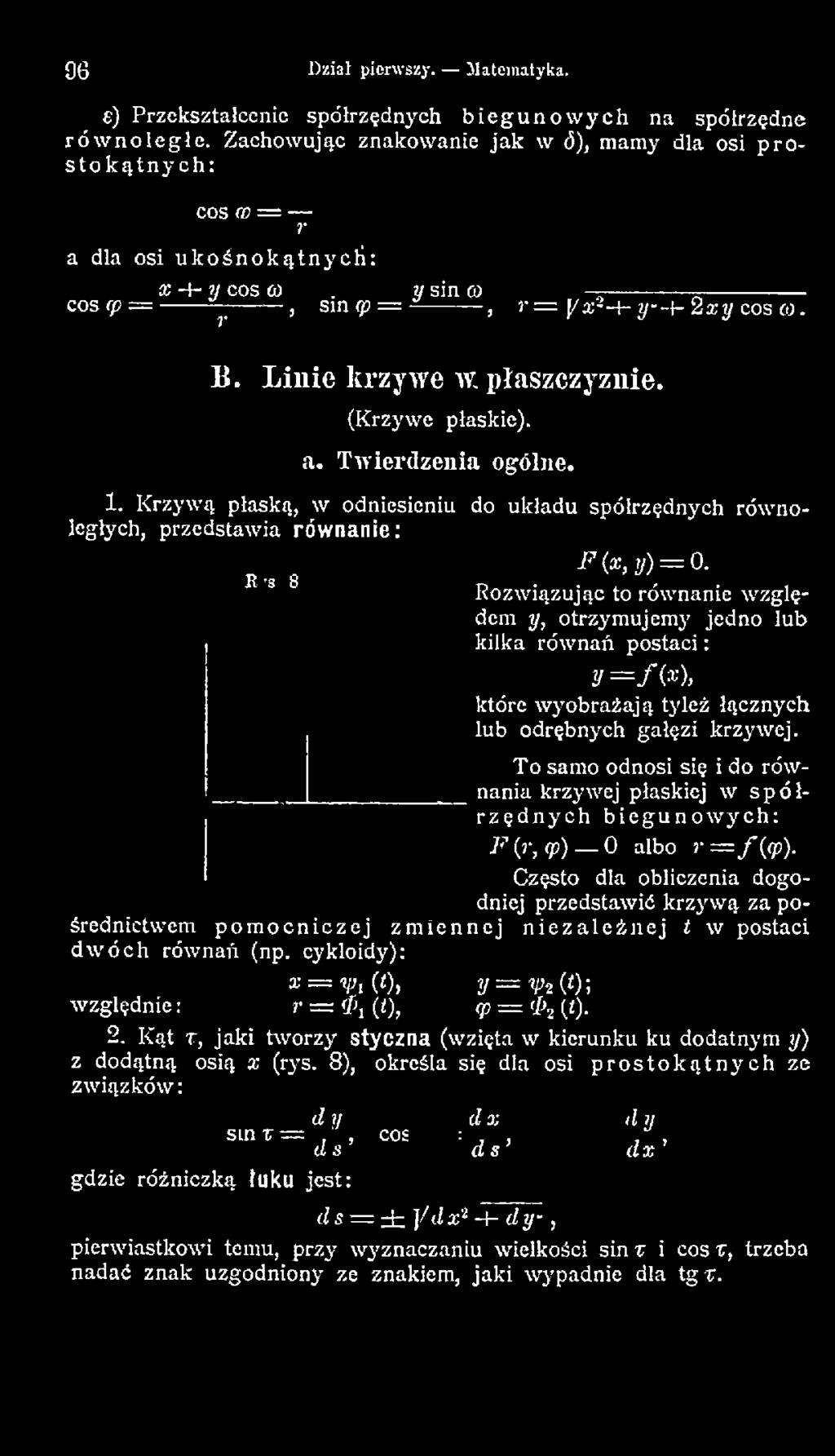 Rozw iązując to równanie w zględem y, otrzym ujem j' jedno lub kilka równań p o staci: y =f(x), które w yobrażają tyleż łącznych lub odrębnych gałęzi krzyw ej.