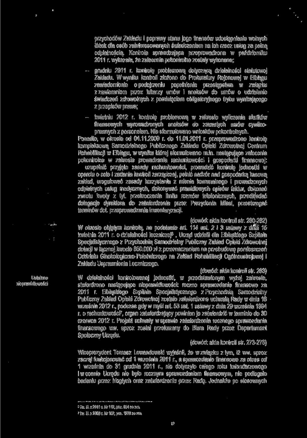 przychodów Zakładu i poprawy stanu jego finansów udostępnianie wolnych łóżek dla osób zainteresowanych świadczeniem na ich rzecz usług za pełną odpłatnością.