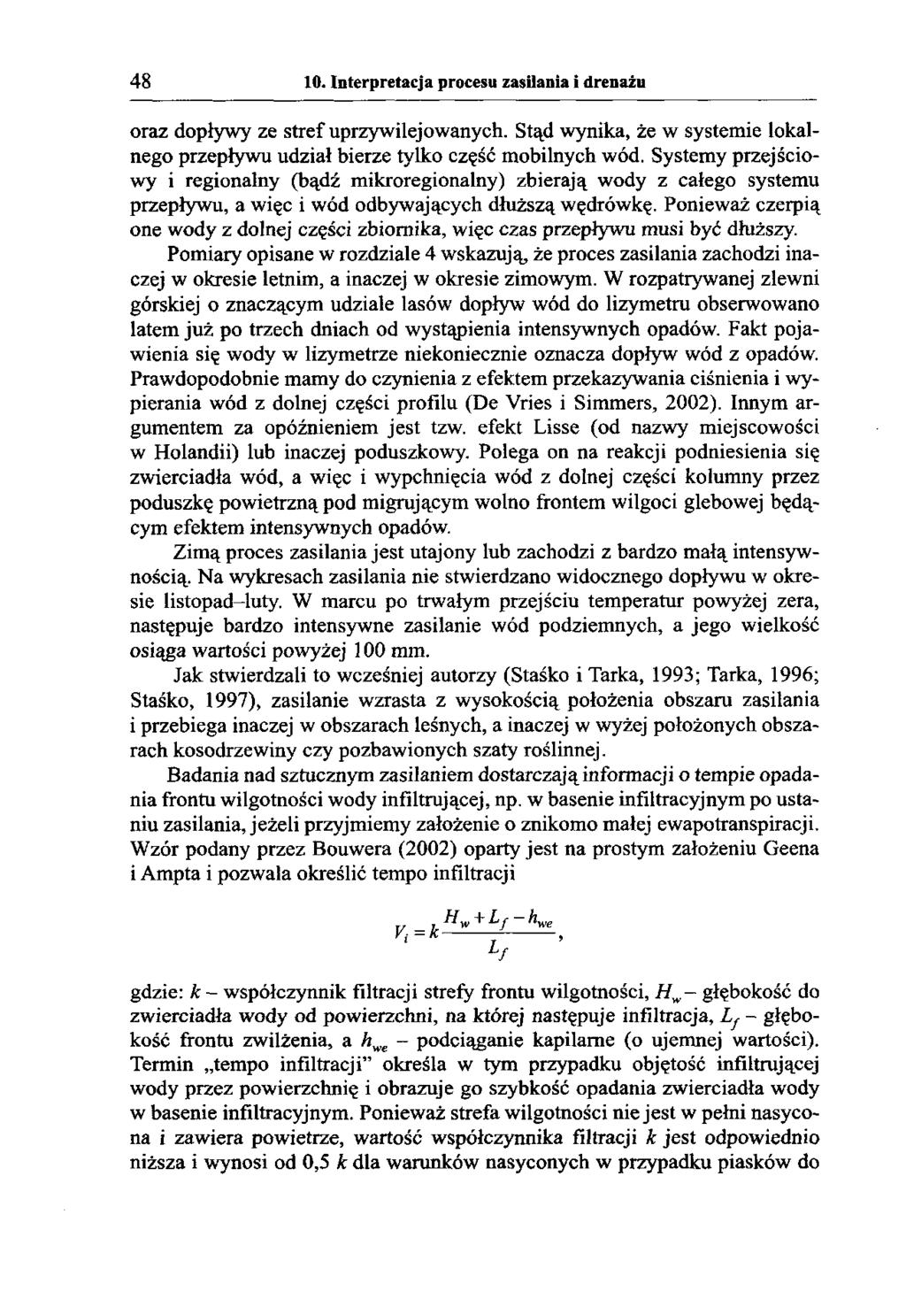48 10. Interpretacja procesu zasilania i drenażu oraz dopływy ze stref uprzywilejowanych. Stąd wynika, że w systemie lokalnego przepływu udział bierze tylko część mobilnych wód.