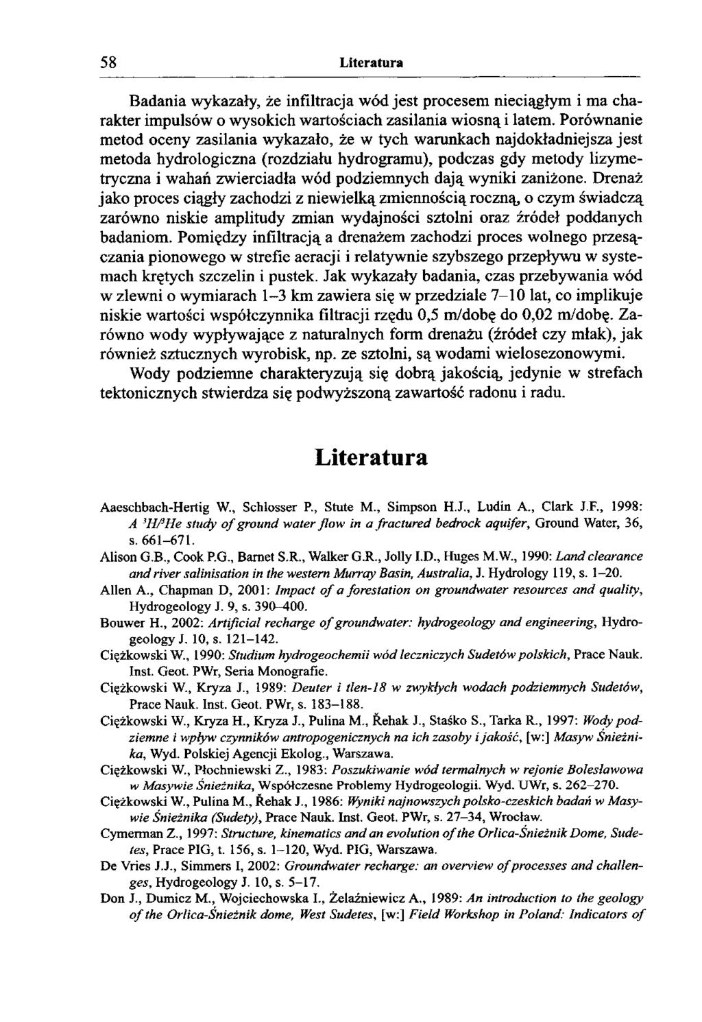 58 Literatura Badania wykazały, że infiltracja wód jest procesem nieciągłym i ma charakter impulsów o wysokich wartościach zasilania wiosną i latem.