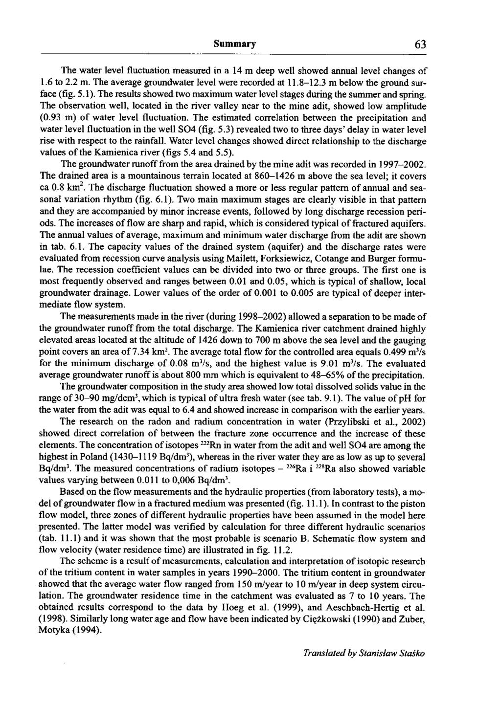Summary 63 The water level fluctuation measured in a 14 m deep well showed annual level changes of 1.6 to 2.2 m. The average groundwater level were recorded at 11.8-12.