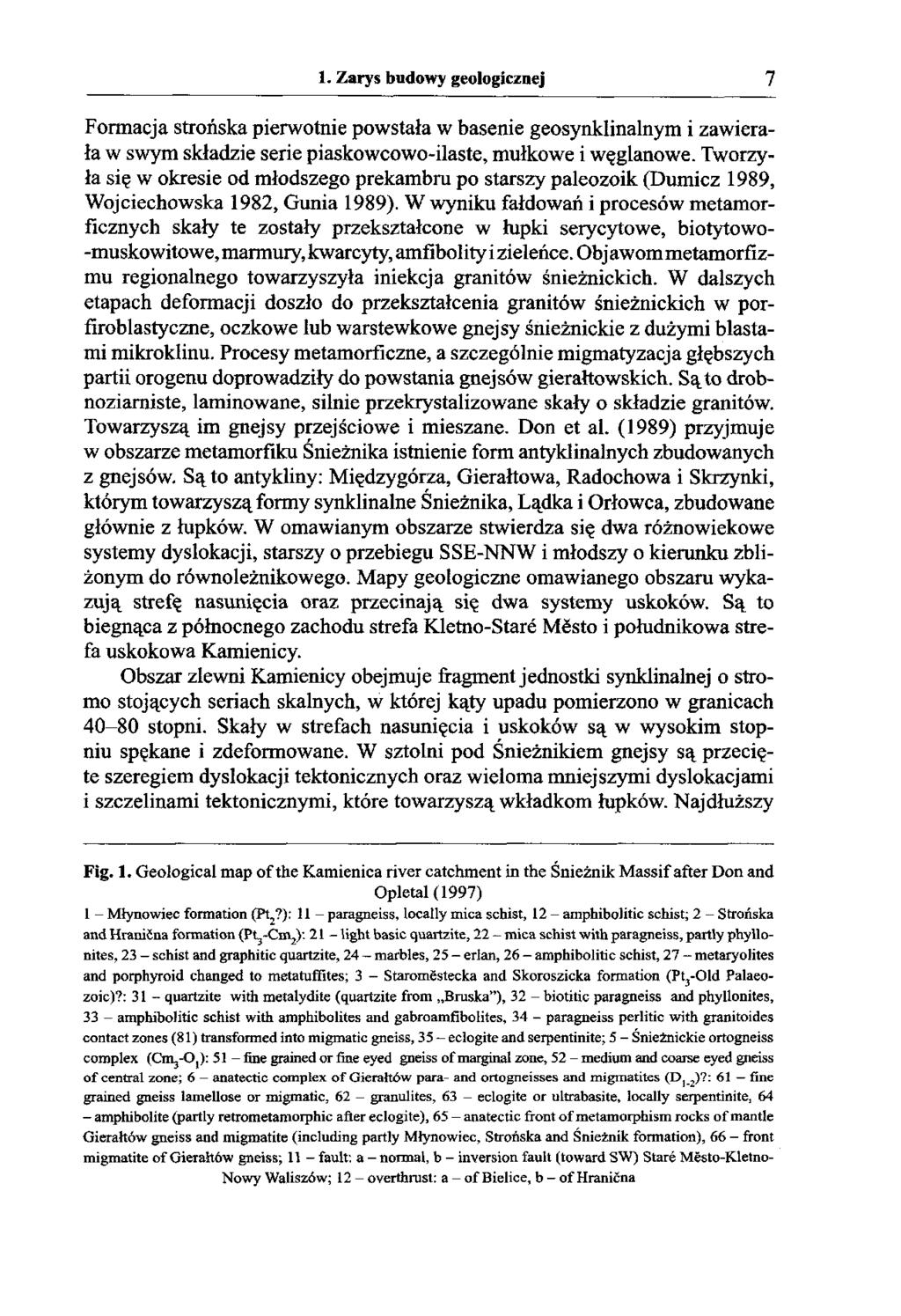 1. Zarys budowy geologicznej 7 Formacja strońska pierwotnie powstała w basenie geosynklinalnym i zawierała w swym składzie serie piaskowcowo-ilaste, mułkowe i węglanowe.