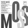 DUX 1118 cena: 10.00 zł Piotr Moss Piotr Moss D un silence koncert na klarnet i orkiestrę; Loneliness cykl pieśni na alt i orkiestrę do wierszy E.
