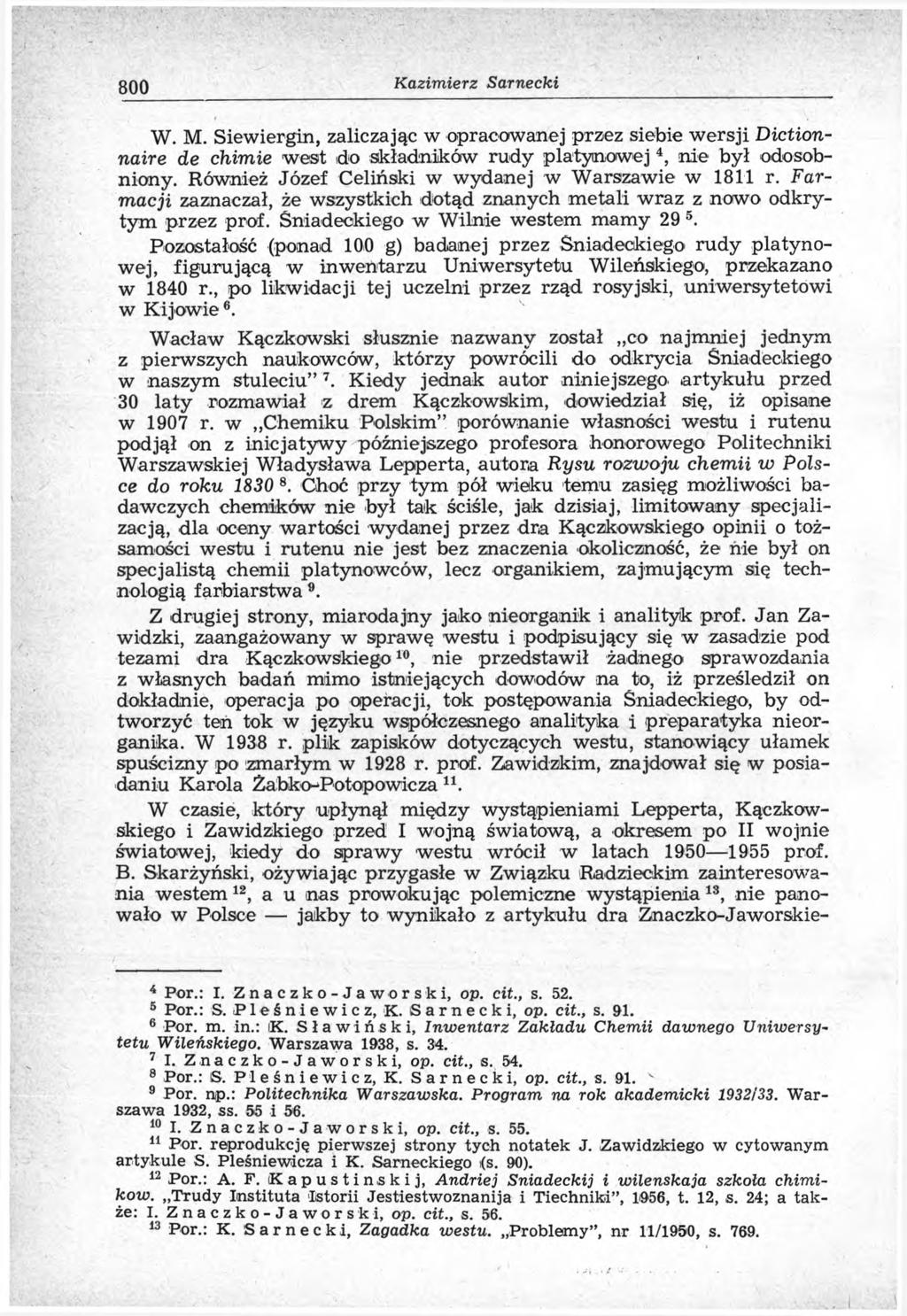 800 Kazim ierz Sarnecki W. M. Siewiergin, zaliczając w opracowanej przez siebie w ersji D ictionnaire de chimie west ido składników rudy p la ty n o w ej4, nie był odosobniony.