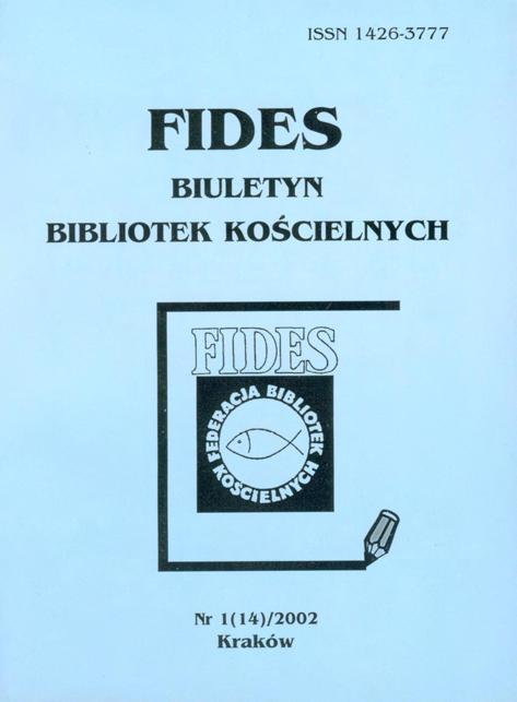120 FIDES Biuletyn Bibliotek Kościelnych 1-2/2004 2. Il. Okładka Biuletynu Bibliotek Kościelnych FIDES od 2002 r. (kserokopia).