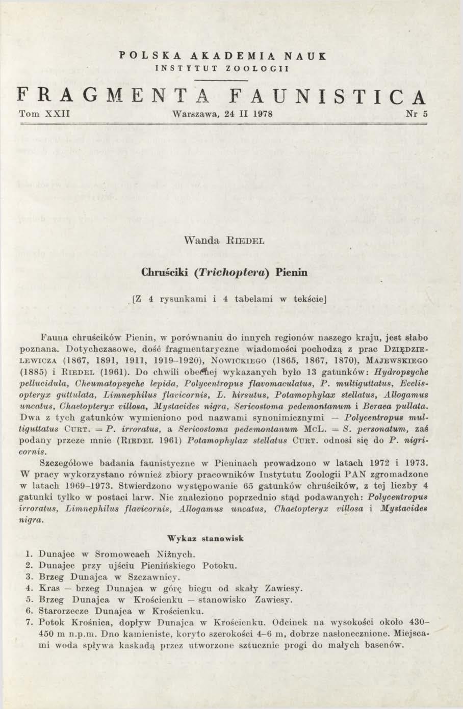 POLSKA AKADEMIA NAUK INSTYTUT ZOOLOGII FRAGMENTA FAUNISTICA Tom X X II Warszawa, 24 II 1978 Nr 5 W anda R i e d e l Chruściki (T ric h o p te ra ) Pienin [Z 4 rysunkami i 4 tabelami w tekście] Fauna