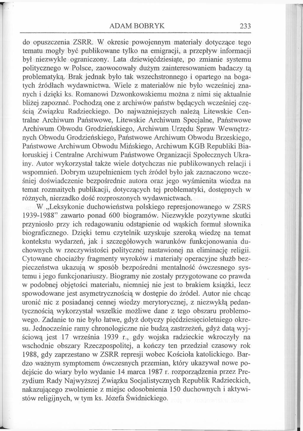 ADAM BOBRYK 233 do opuszczenia ZSRR. W okresie powojennym materiały dotyczące tego tematu mogły być publikowane tylko na emigracji, a przepływ informacji był niezwykle ograniczony.