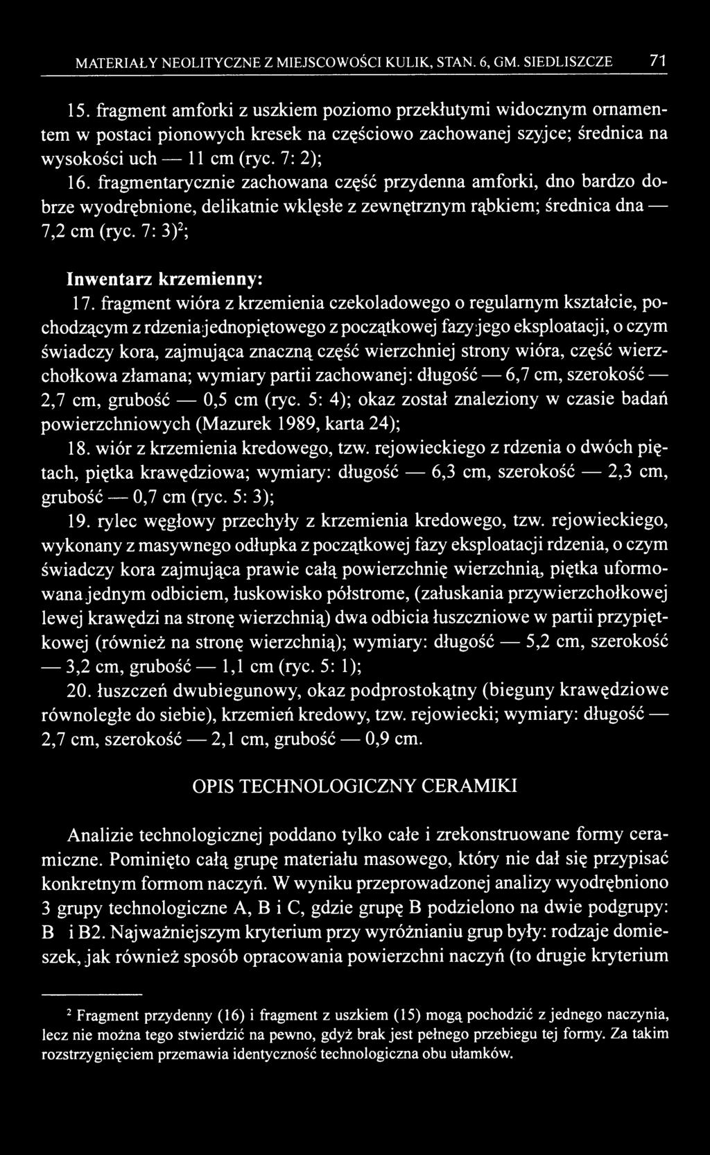 MATERIAŁY NEOLITYCZNE Z MIEJSCOWOŚCI KULIK, STAN. 6, GM. SIEDLISZCZE 71 15.