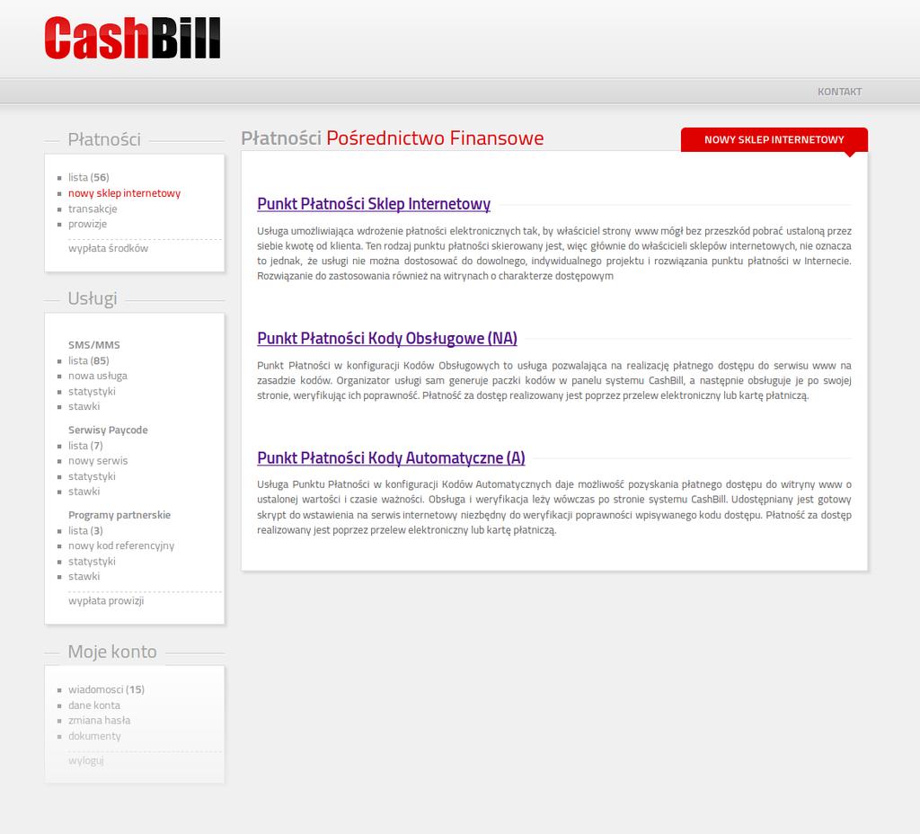 1 Zgłoszenie uruchomienia usługi Pierwszym etapem uruchomienia Płatności Cashbill w sklepie internetowym jest założenie Punktu Płatności w panelu administracyjnym CashBill.
