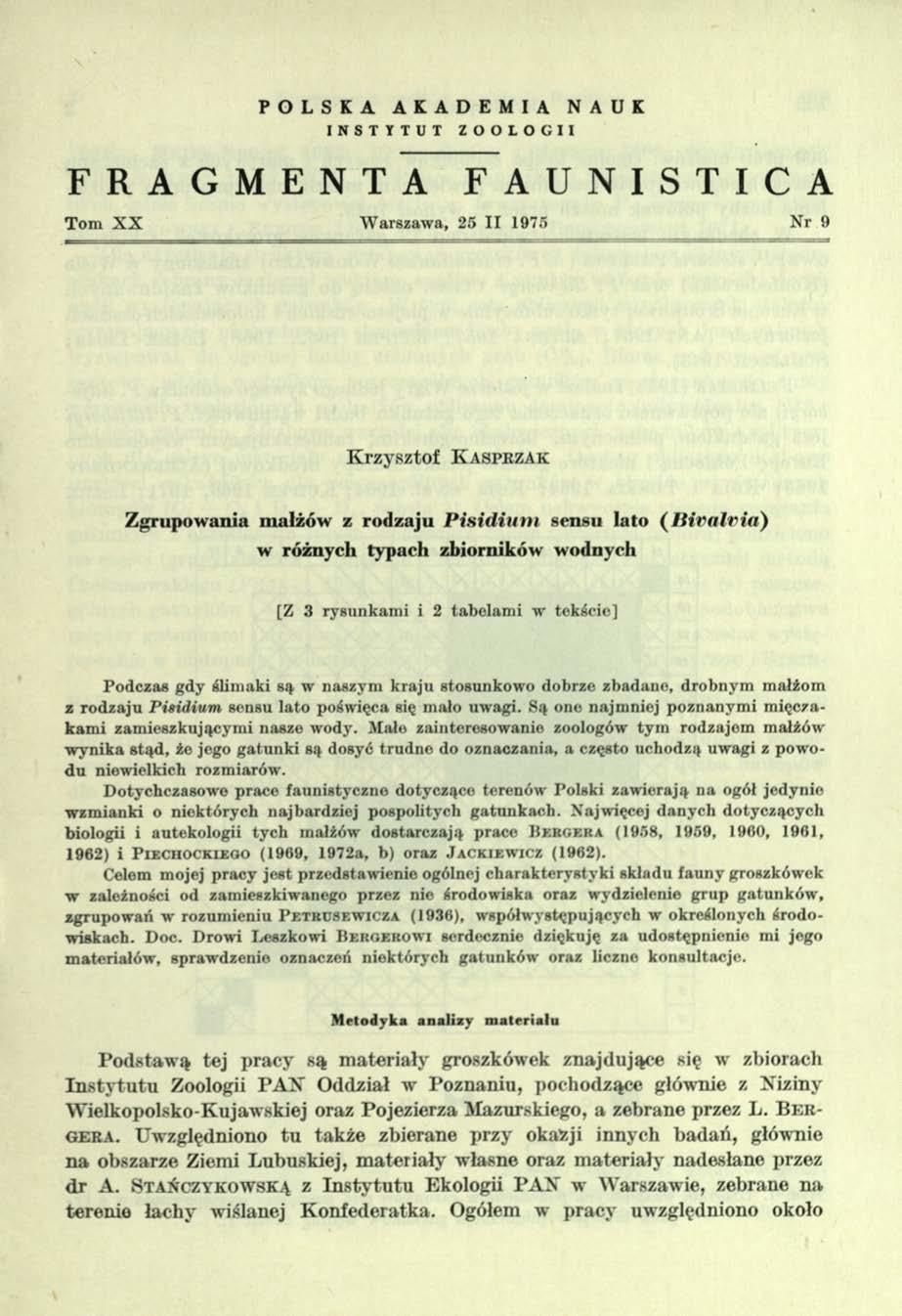 FRAGMENTA POLSKA AKADEMIA NAUK INSTYTUT ZOOLOGII FAUNISTICA Tom X X W arszawa, 25 II 1975 Nr 9 Krzysztof K a s p r z a k Zgrupow ania m ałżów z rodzaju P isidium sensu lato ( Iiiralria ) w różnych