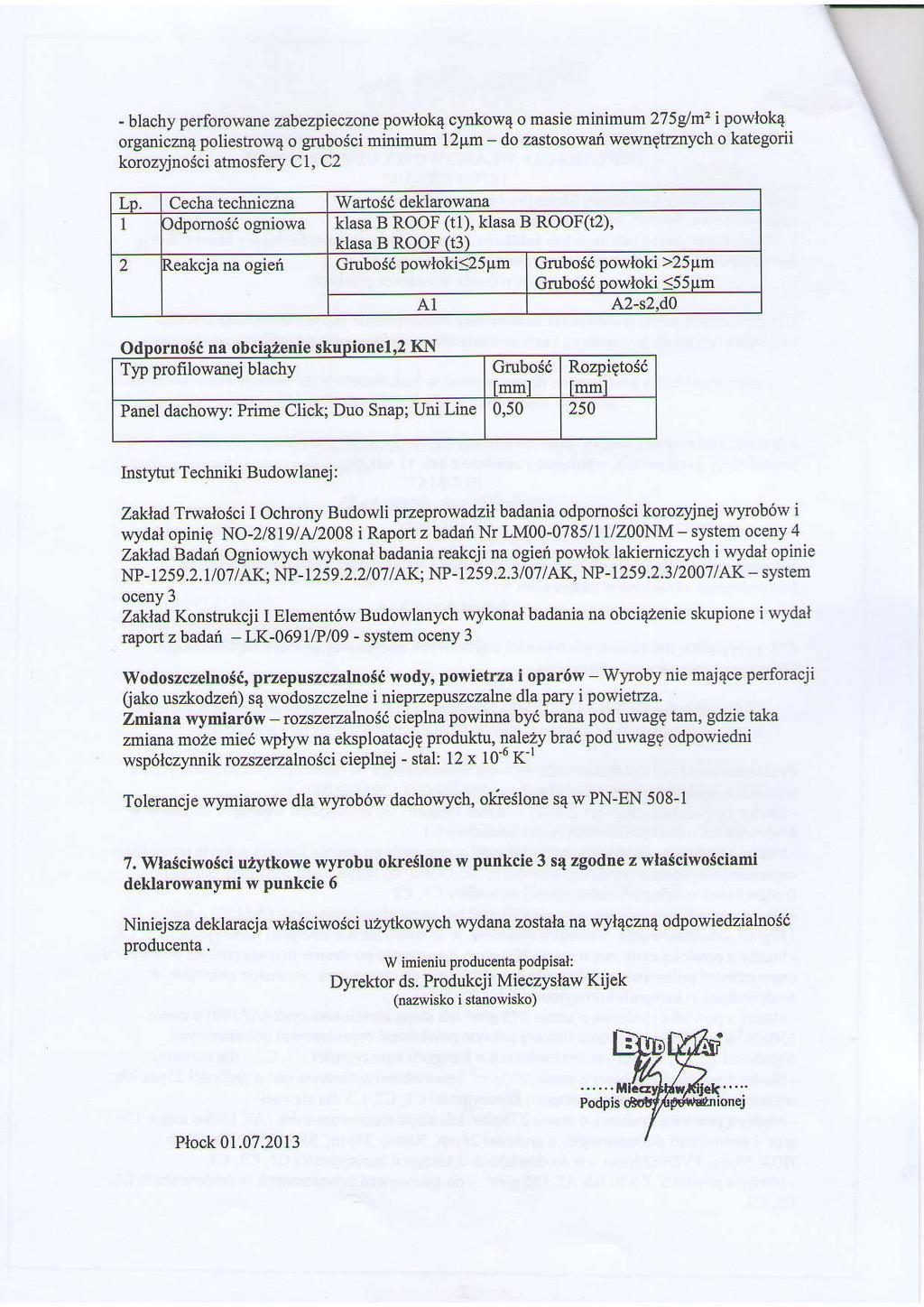 - blachy perforowane zabezpieczone powlokq clmkow4 o masie minimum 2759lm' i powlok4 organiczna poliestrowq o grubosci minimum 12pm - do zastosowai wewnqtrznych o kategorii korozinoici atmosfery Cl,