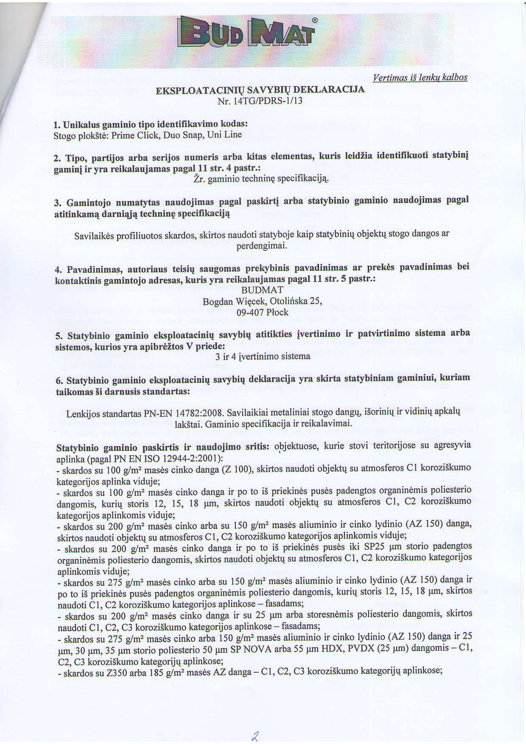 r. EKSPLOATACINIV SAVYBIV DEKLARACIJA Nr' 14TG/PDRS-1/13 Vertimas ii lenka kalbos 1, Ulikatus gaminio tipo identifikavimo kodas: Stogo plokstd: Prime Click, Duo Snap, Uni Line 2.