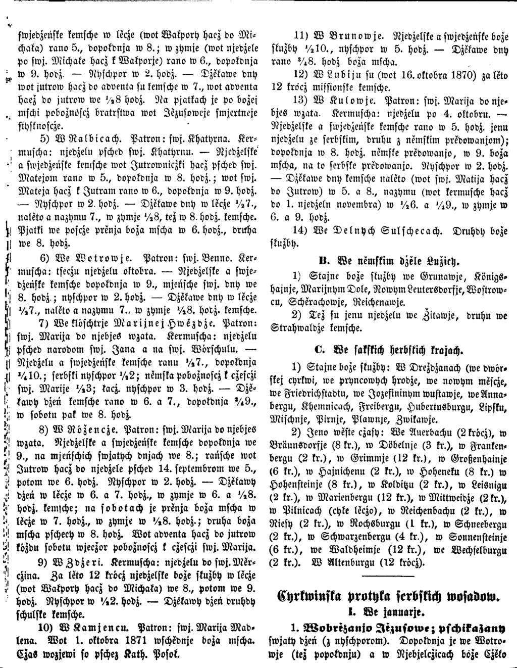 swjedzenske kemsche w lecze (wot W akporh haez do M i- chaka) rano 5., dopokdnja w 8. ; w zhmje (wot njedzele po swj. M ichate hacz k W akporje) rano w 6., dopokdnja ^ tu 9. hodz.