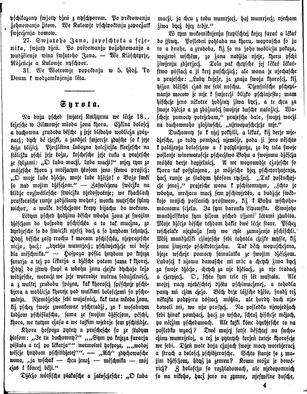 pschikazanh swjath dzen z nhschporom. P o prödowanju machi, ja chcu z tobu wumrjech, haj wumrjech; njecham f zohnowanjo zitow. W e Kulowje pschipokdnju zapoczatk ziwa bych bjez tebje.