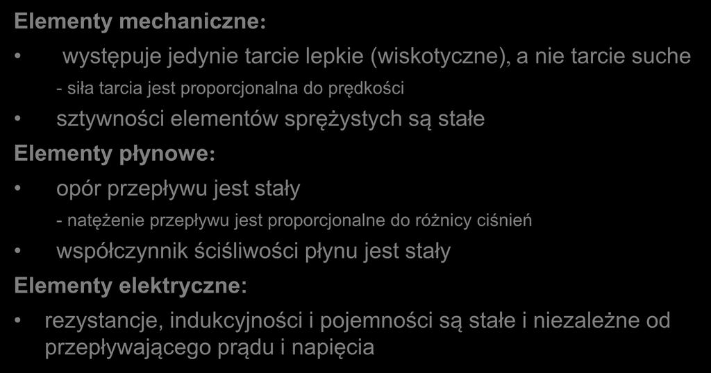 Założeia Wiele elemeów aomai moża raować jao liiowe, jeżeli: ograicz ię zare ic prac przjmie aępjące założeia prazczające: Eleme mecaicze: wępje jedie arcie lepie (wiocze), a ie arcie ce - iła arcia