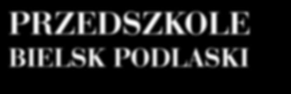 PRZEDSZKOLE BIELSK PODLASKI Wakacyjny dyżur przedszkola Przedszkole tętni życiem.