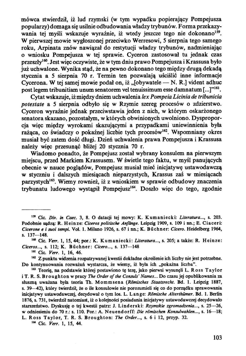 mówca stwierdził, iż lud rzymski (w tym wypadku popierający Pompejusza popularzy) domaga się usilnie odbudowania władzy trybunów.