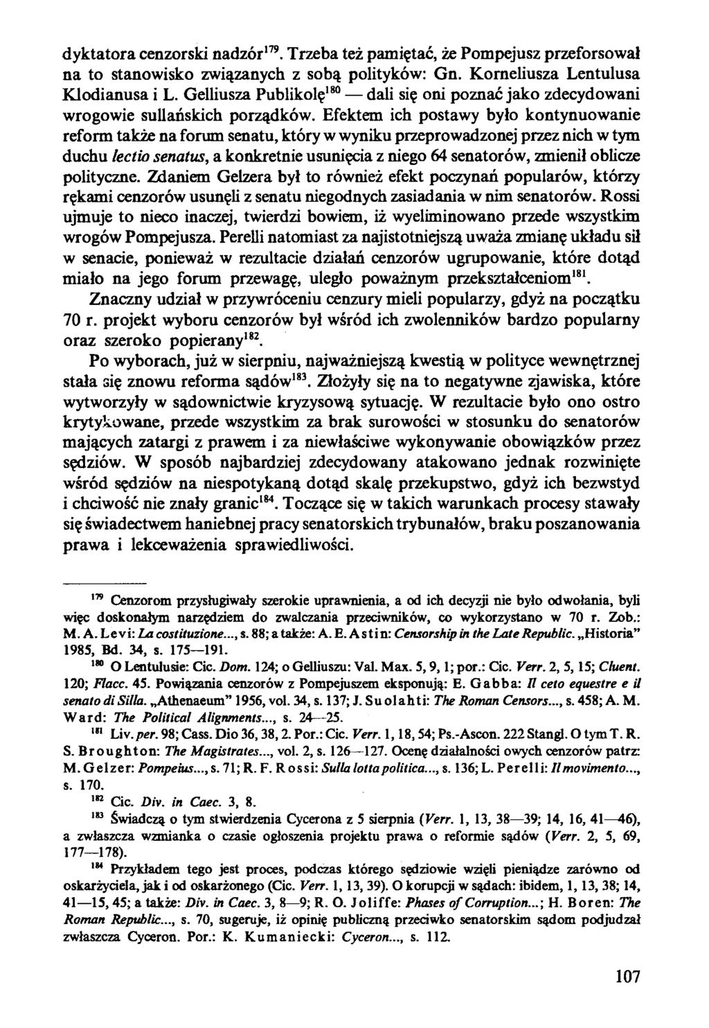 dyktatora cenzorski nadzór179. Trzeba też pamiętać, że Pompejusz przeforsował na to stanowisko związanych z sobą polityków: Gn. Korneliusza Lentulusa Klodianusa i L.