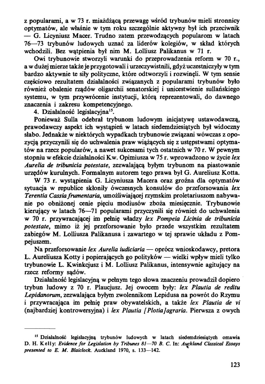 z popularami, a w 73 r. miażdżącą przewagę wśród trybunów mieli stronnicy optymatów, ale właśnie w tym roku szczególnie aktywny był ich przeciwnik G. Licyniusz Macer.