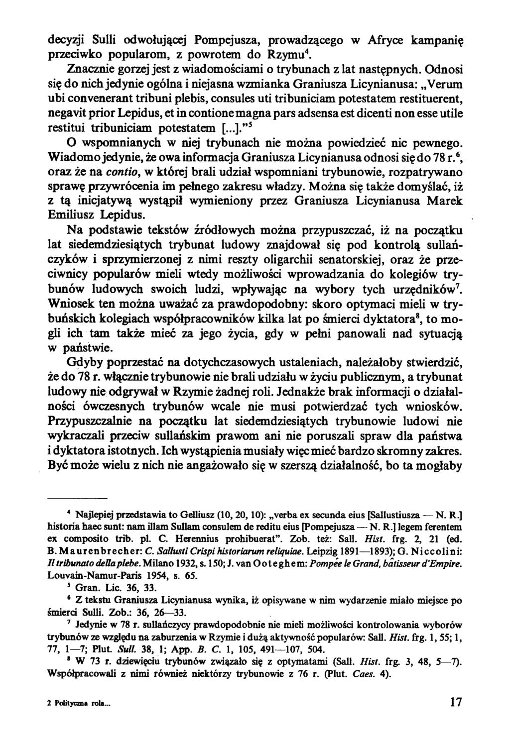 decyzji Sulli odwołującej Pompejusza, prowadzącego w Afryce kampanię przeciwko popularom, z powrotem do Rzymu4. Znacznie gorzej jest z wiadomościami o trybunach z lat następnych.