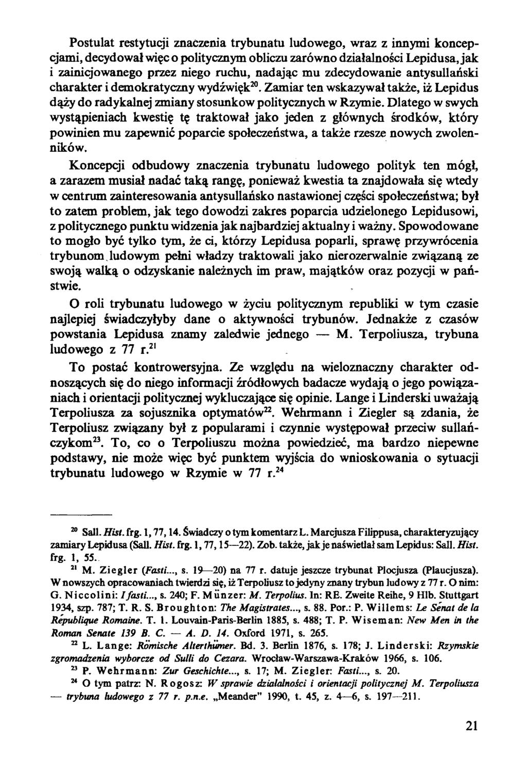 Postulat restytucji znaczenia trybunatu ludowego, wraz z innymi koncepcjami, decydował więc o politycznym obliczu zarówno działalności Lepidusa, jak i zainicjowanego przez niego ruchu, nadając mu
