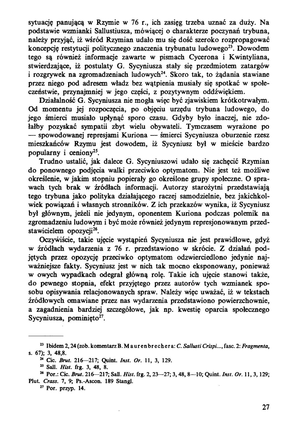 sytuację panującą w Rzymie w 76 r., ich zasięg trzeba uznać za duży.