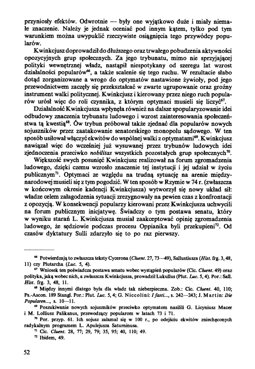 przyniosły efektów. Odwrotnie były one wyjątkowo duże i miały niemałe znaczenie.