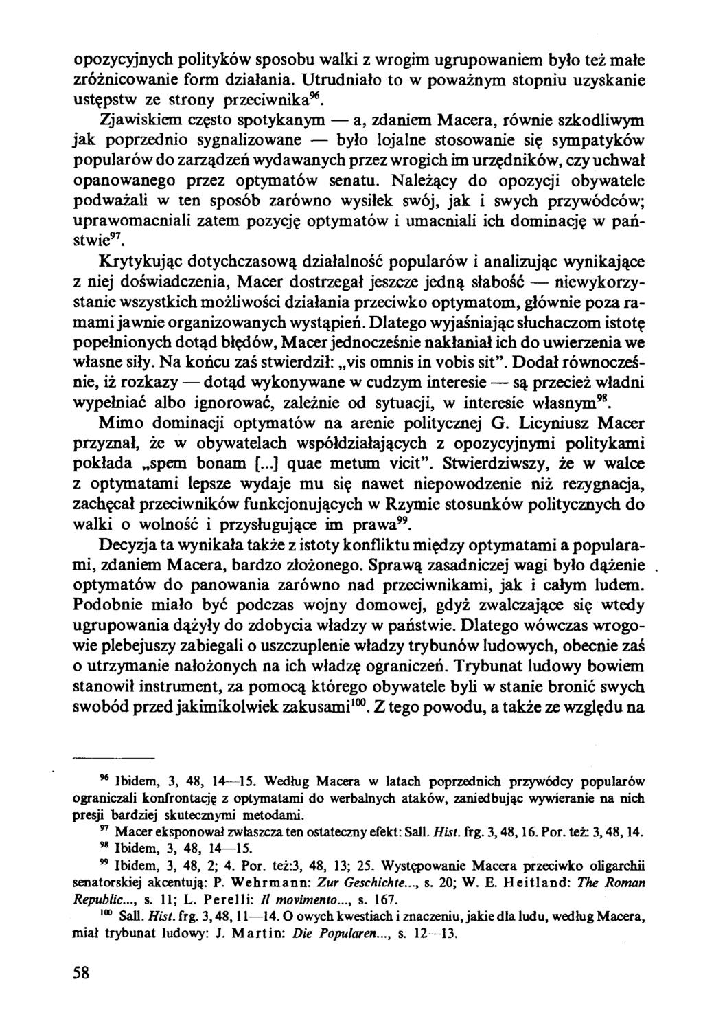 opozycyjnych polityków sposobu walki z wrogim ugrupowaniem było też małe zróżnicowanie form działania. Utrudniało to w poważnym stopniu uzyskanie ustępstw ze strony przeciwnika9*.